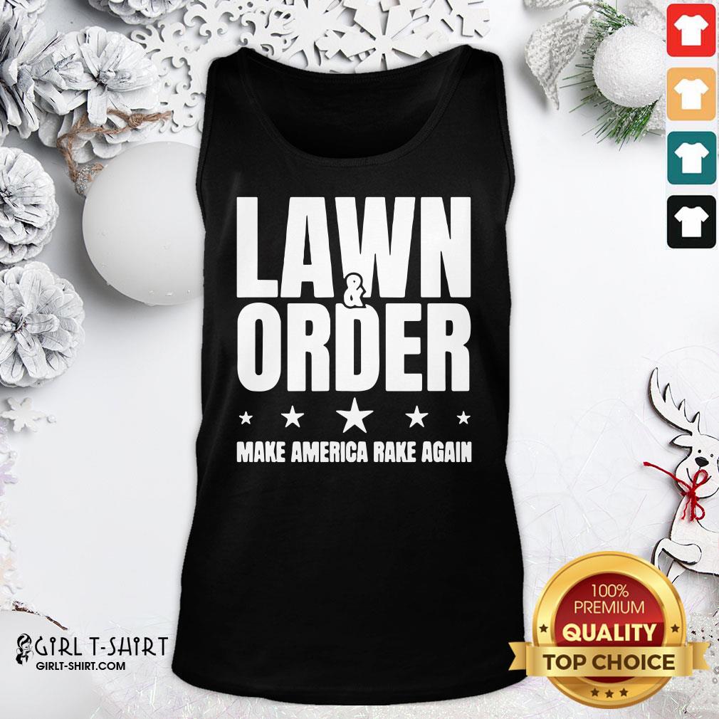 Nice Lawn And Order Make America Rake Again Distressed Tee Shirt - Image 3