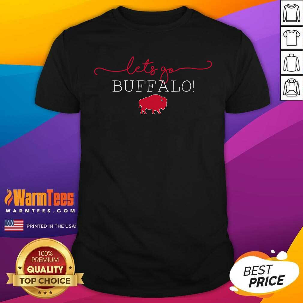 Nice Let’s Go Buffalo Bills Shirt