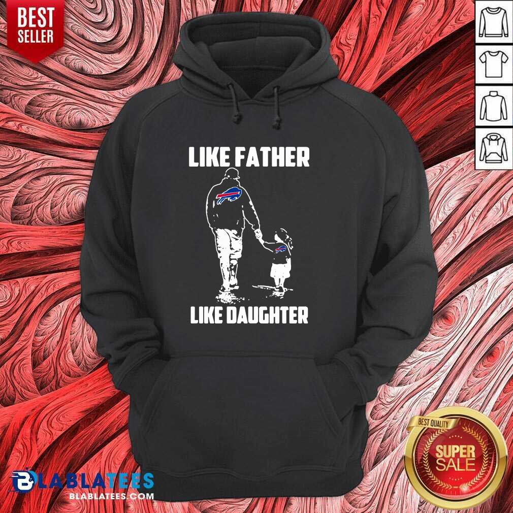 Nice Like Father Like Daughter Buffalo Bills Shirt - Image 5