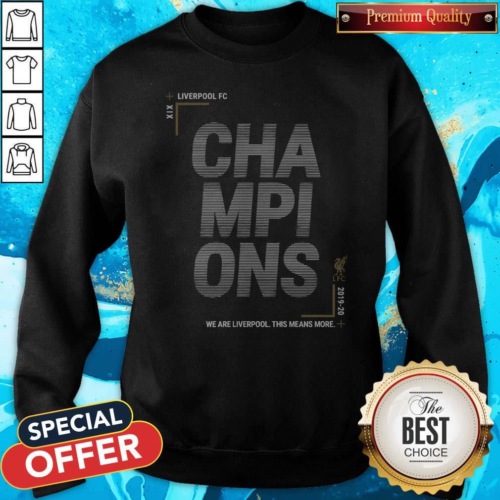 Nice Liverpool Fc Champions We Are Liverpool This Means More Shirt - Image 5