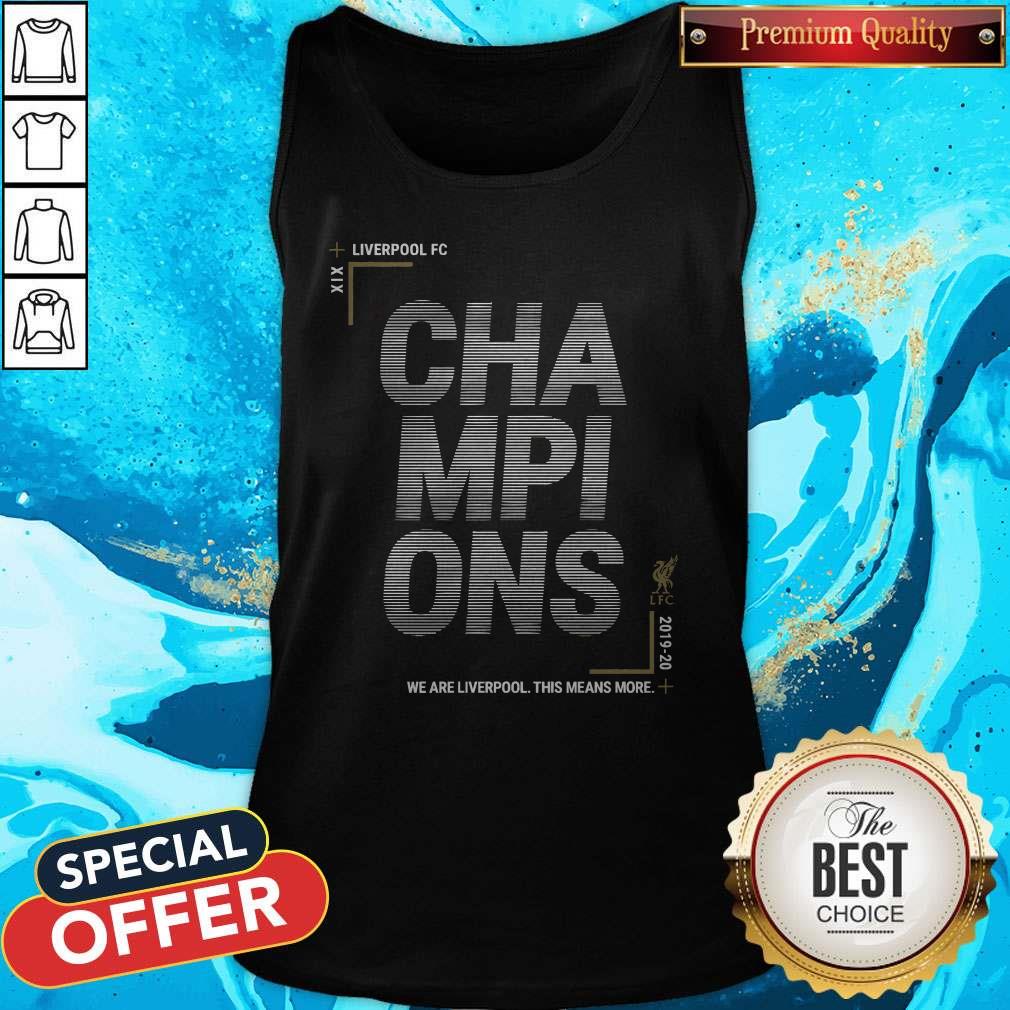 Nice Liverpool Fc Champions We Are Liverpool This Means More Shirt - Image 4