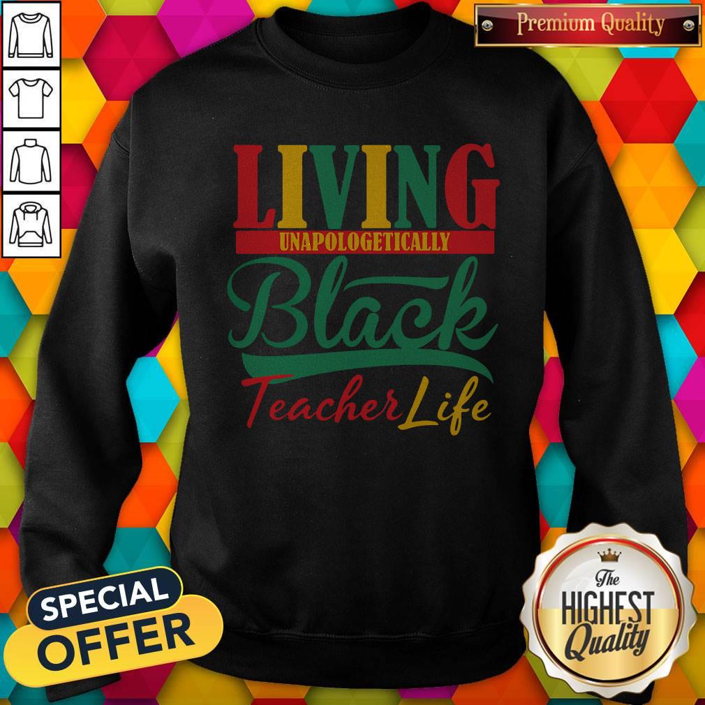 Nice Living Unapologetically Black Teacher Life Shirt - Image 4