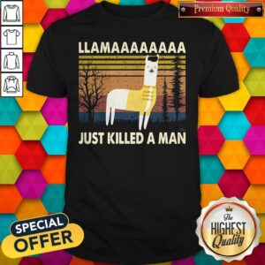 Nice Llama Just Killed A Man Vintage Shirt