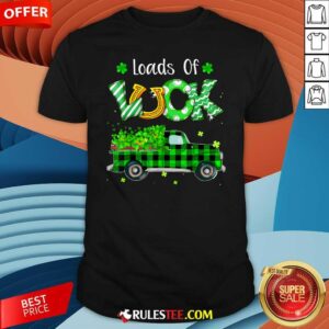 Nice Loads Of Luck Truck Shamrock St Patricks Day Shirt
