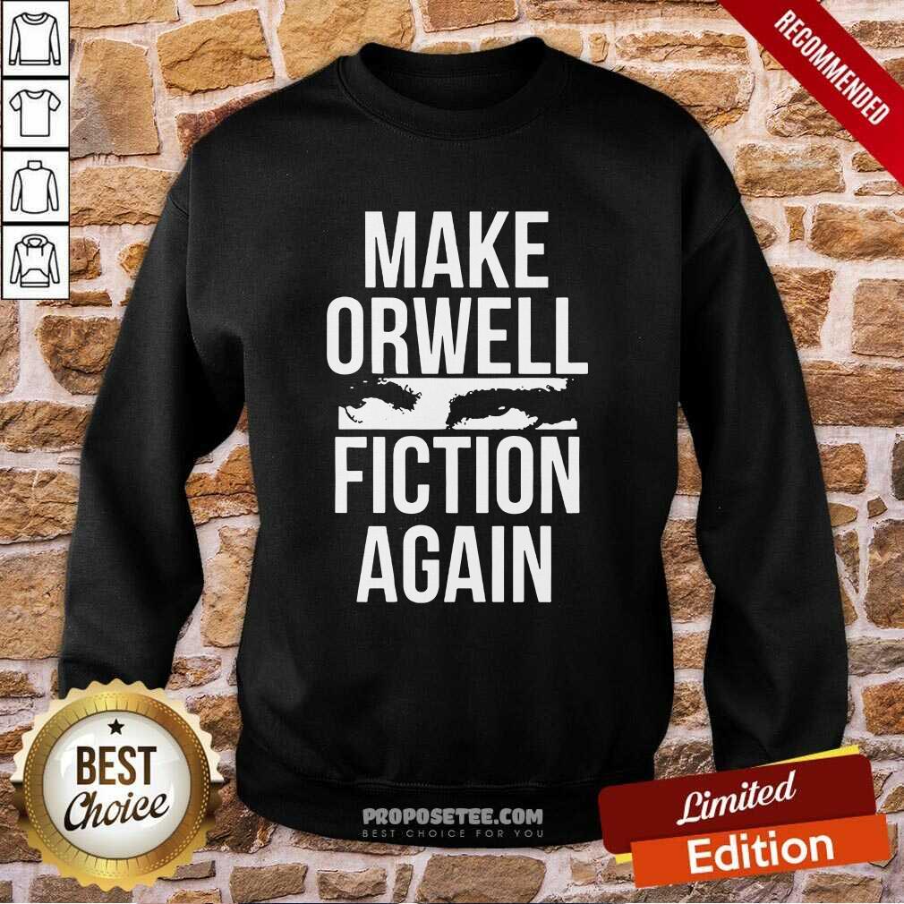 Nice Make Orwell Fiction Again Shirt - Image 4