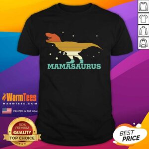 Nice Mamasaurus Funny Trex Mothers Day Shirt