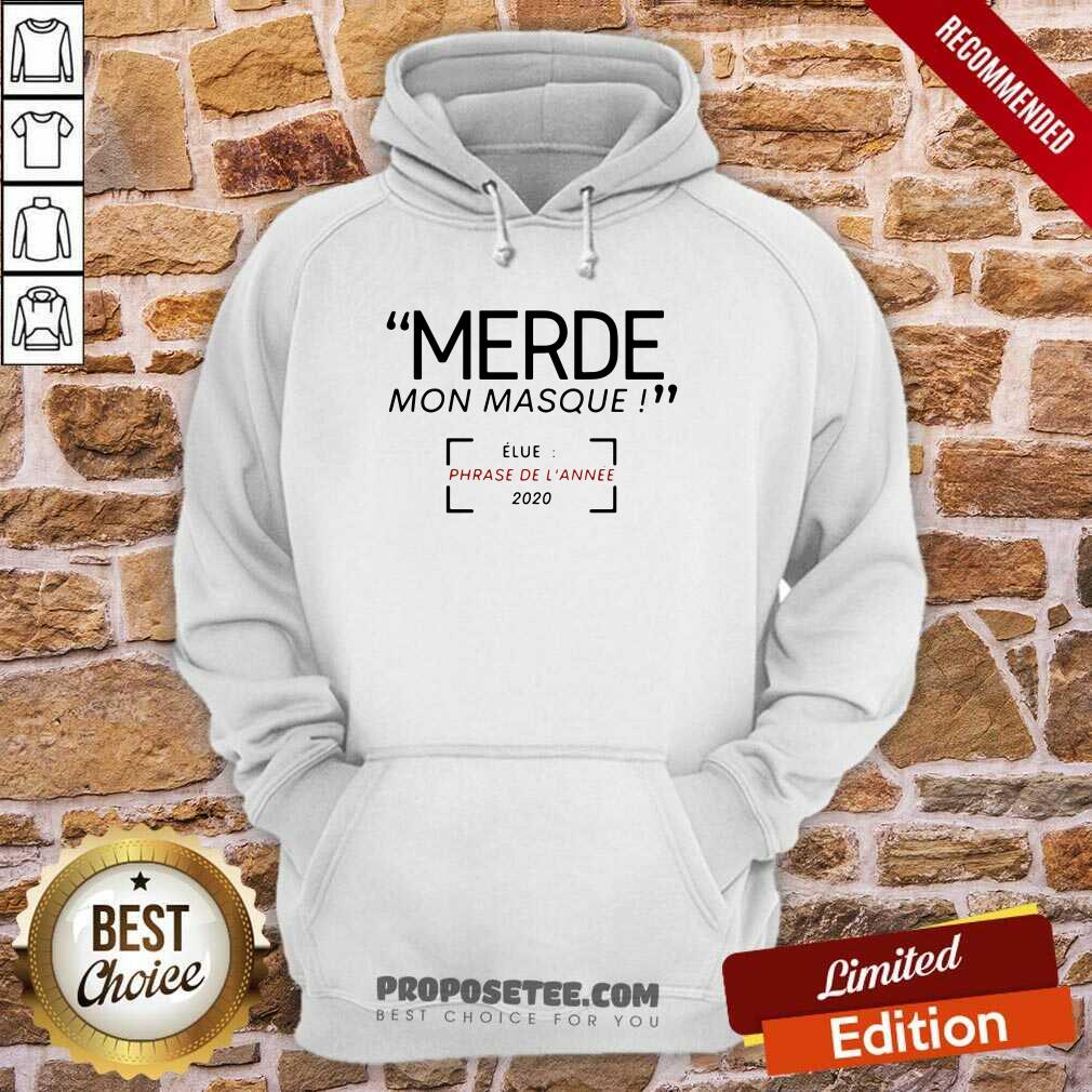 Nice Merde Mon Masque Elue Phrase De L’année 2020 Shirt - Image 5