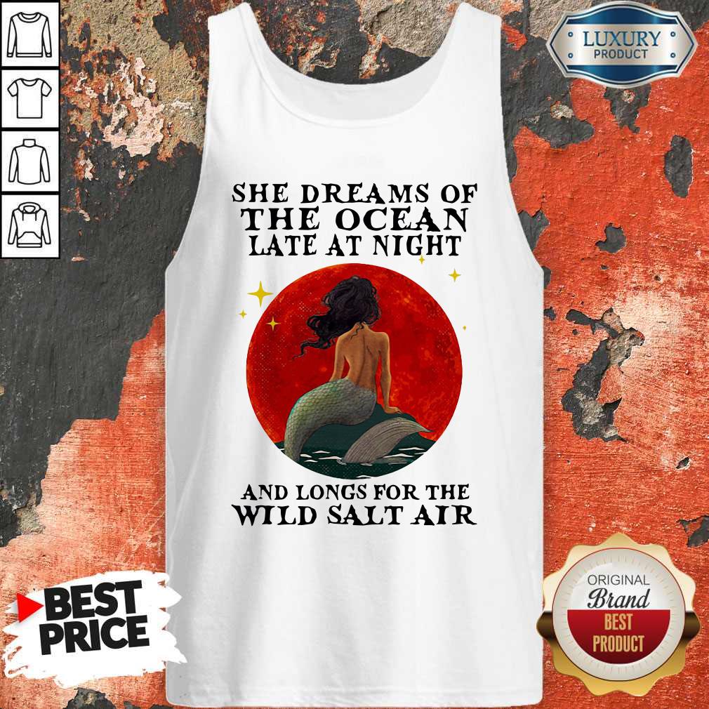 Nice Mermaid She Dreams Of The Ocean Late At Night And Longs For The Wild Salt Air Sunset Shirt - Image 3