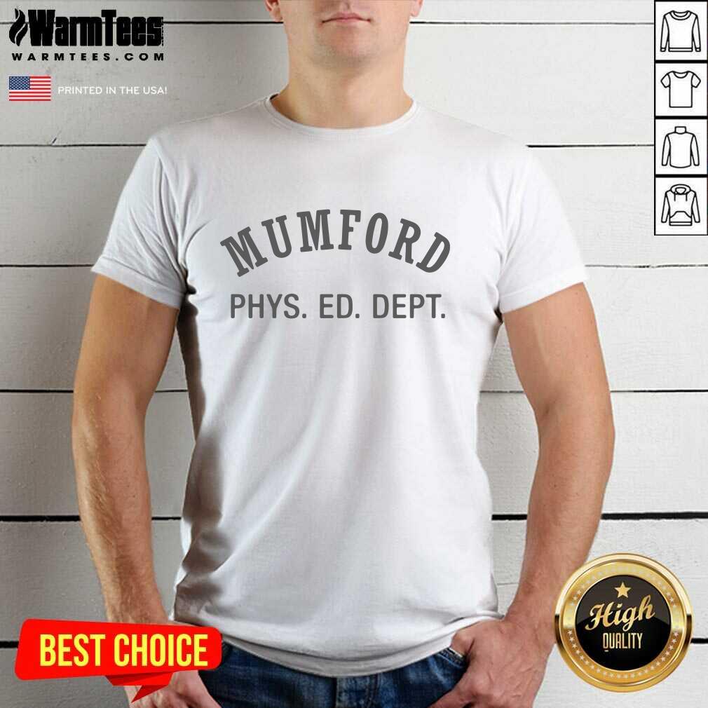 Nice Mumford Phys Ed Shirt
