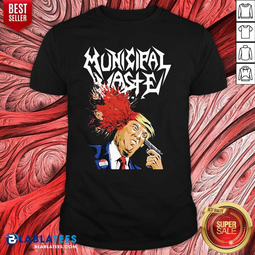 Nice Municipal Waste Trump Walls Of Death Shirt