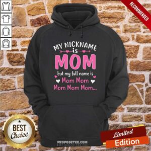 Alternative view of Nice My Nickname is Mom But My Full Name Is Mom Mom Shirt