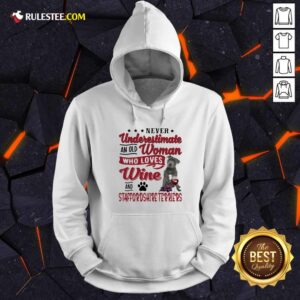 Alternative view of Nice Never Underestimate An Old Woman Who Loves Wine And Staffordshire Terriers Shirt