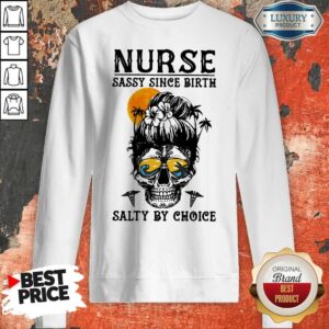 Alternative view of Nice Nurse Sassy Since Birth Salty By Choice Skull Lady Sunset Shirt