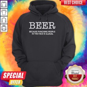 Alternative view of Nice Official Beer Because Punching People In The Face Is Illegal Shirt
