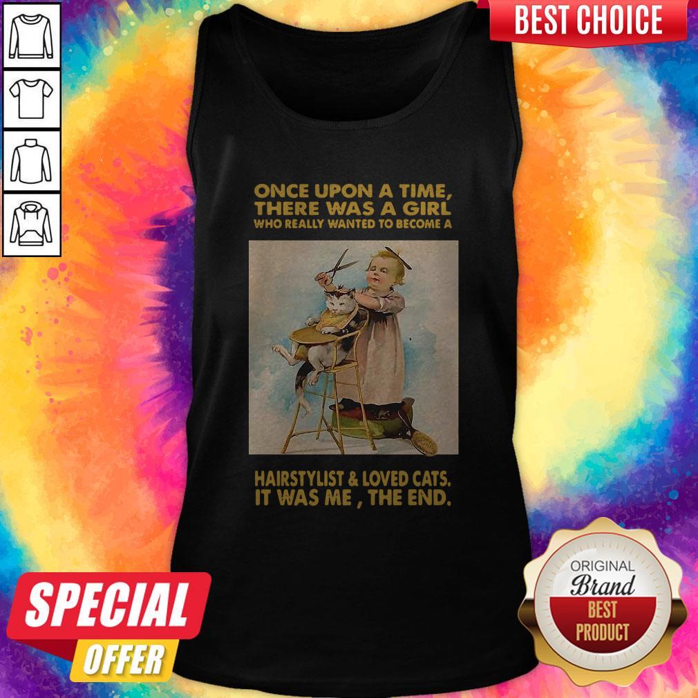 Nice Once Upon A Time There Was A Girl Who Really Wanted To Become A Hairstylist And Love Cats Shirt - Image 4