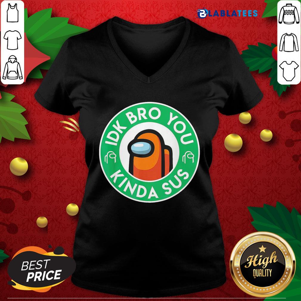 Nice Orange Among Us Idk Bro You Kinda Sus Shirt - Image 3