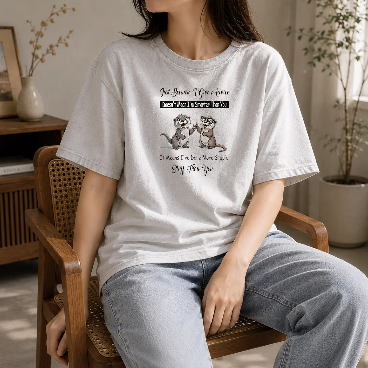 Nice Original Otters Just Because Give Advice Doesn't Mean I'm Smarter Than You Shirt - Image 8