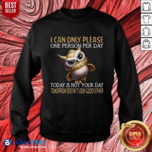 Alternative view of Nice Owl Today Is Not Your Day Tomorrow Doesnt Look Good Either Shirt