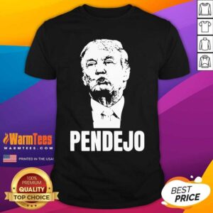 Nice Pendejo Donald Trump 2020 Shirt