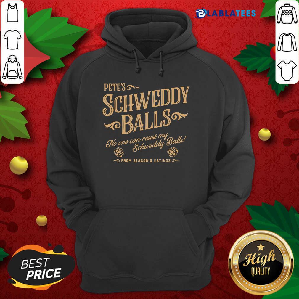 Nice Pete's Schweddy Balls No One Can Resist My Schweddy Balls Shirt - Image 2