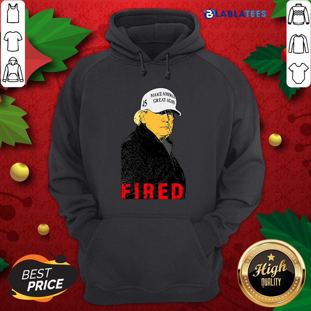 Nice President Donald Trump Wear Hat Make America Great Again Fired 45 Shirt - Image 2