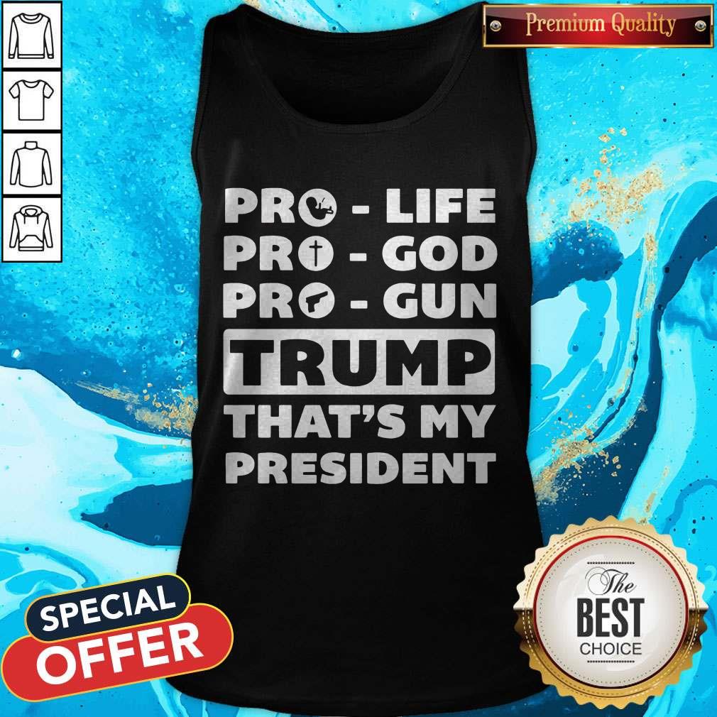 Nice Pro Life Pro God Pro Gun Trump That’s My President Shirt - Image 3