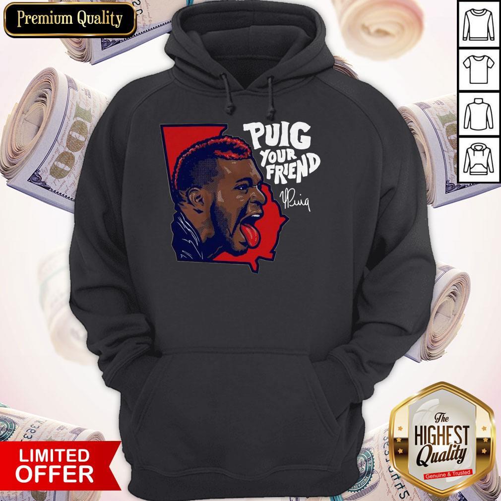Nice Puig Your Friend Atlanta Baseball Shirt - Image 5