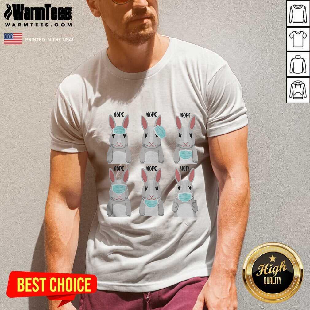 Nice Rabbits Face Mask Nope Nope Yep Shirt - Image 5
