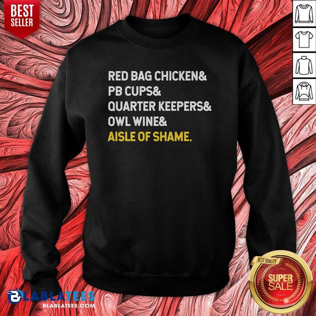 Nice Red Bag Chicken And PB Cups And Quarter Keepers And Owl Wine And Aisle Of Shame Shirt - Image 2