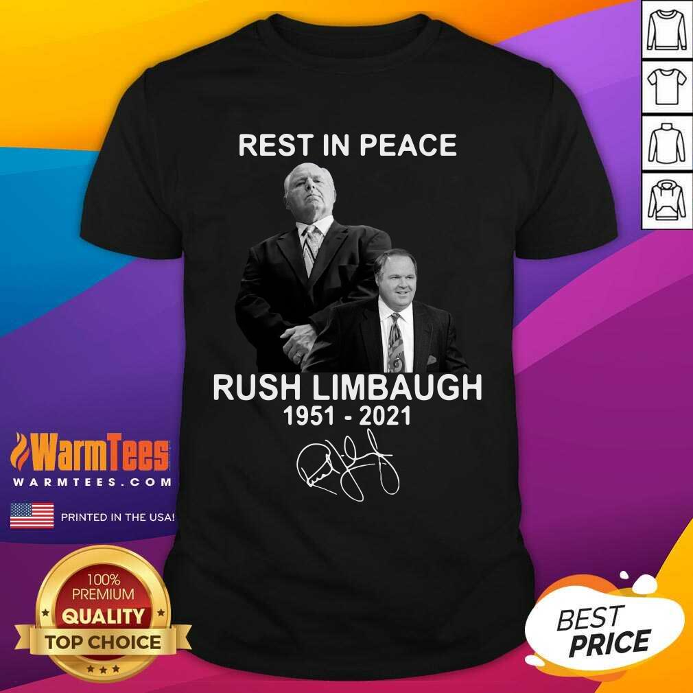 Nice Rest In Peace Rush Limbaugh 1951 2021 Signature Shirt