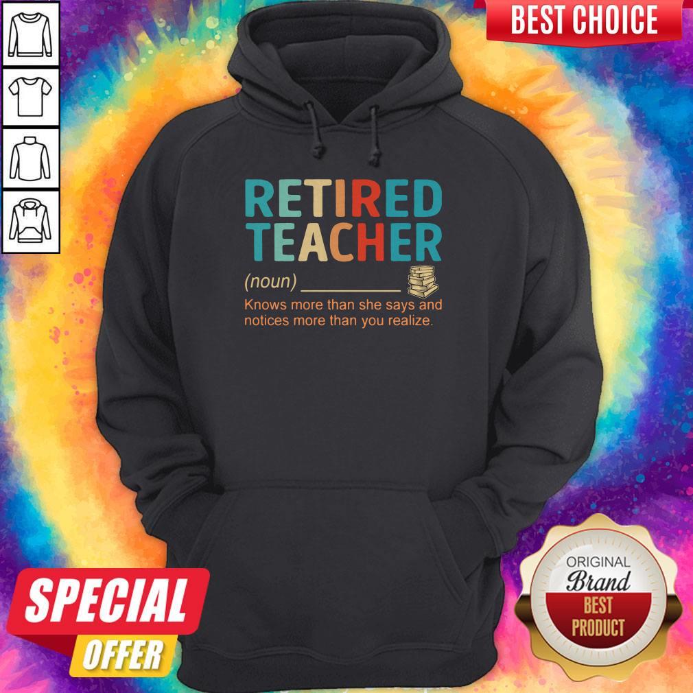 Nice Retired Teacher Knows More Than She Says And Notices More Than You Realize Shirt - Image 5
