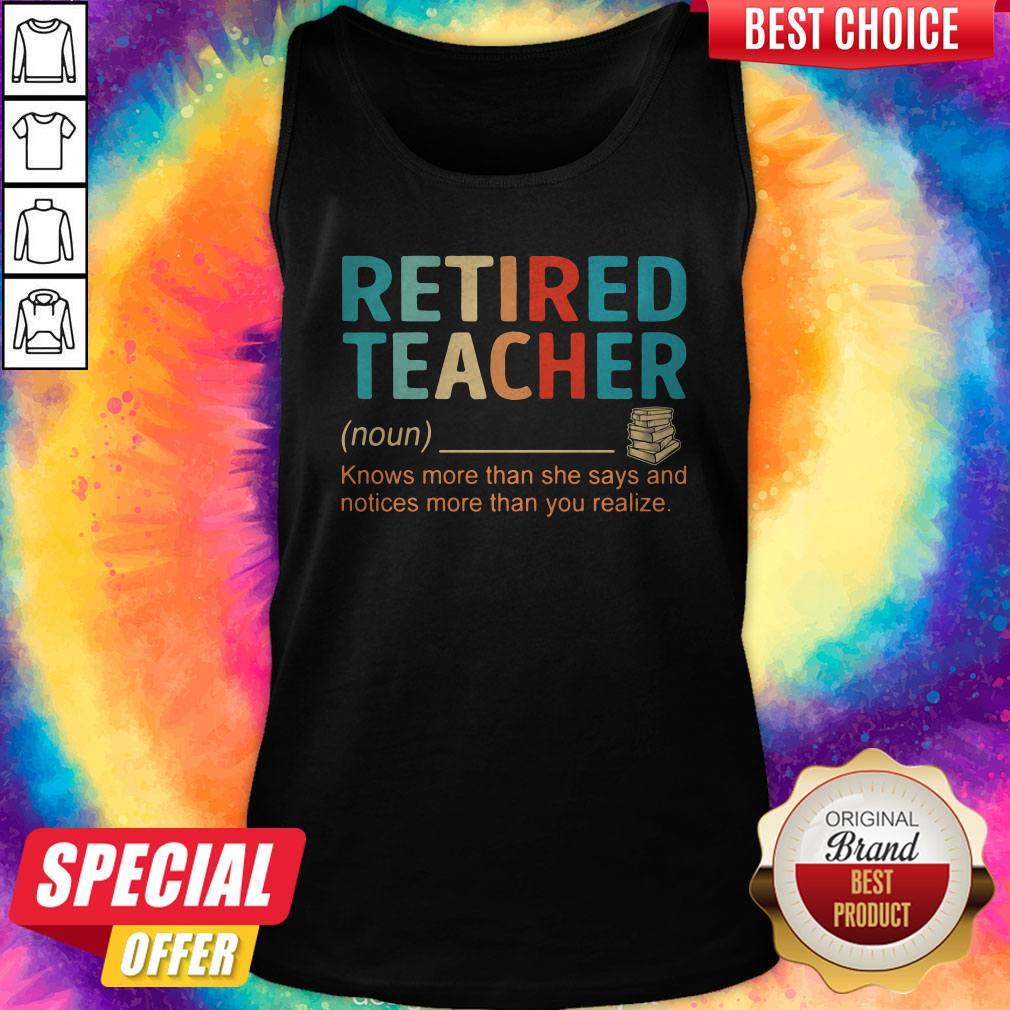 Nice Retired Teacher Knows More Than She Says And Notices More Than You Realize Shirt - Image 3