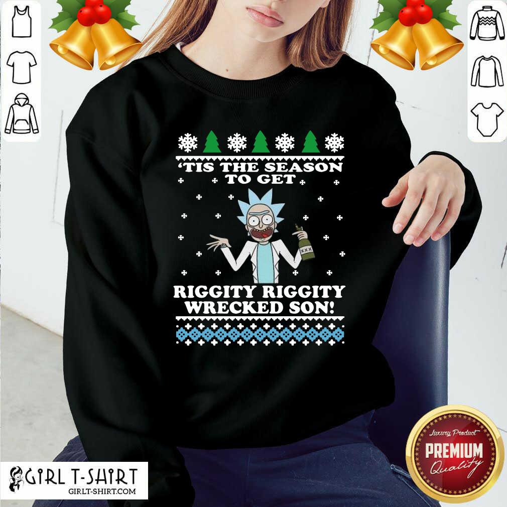 Nice Rick Sanchez Tis The Season To Get Riggity Riggity Wrecked Son Ugly Merry Christmas Shirt - Image 3