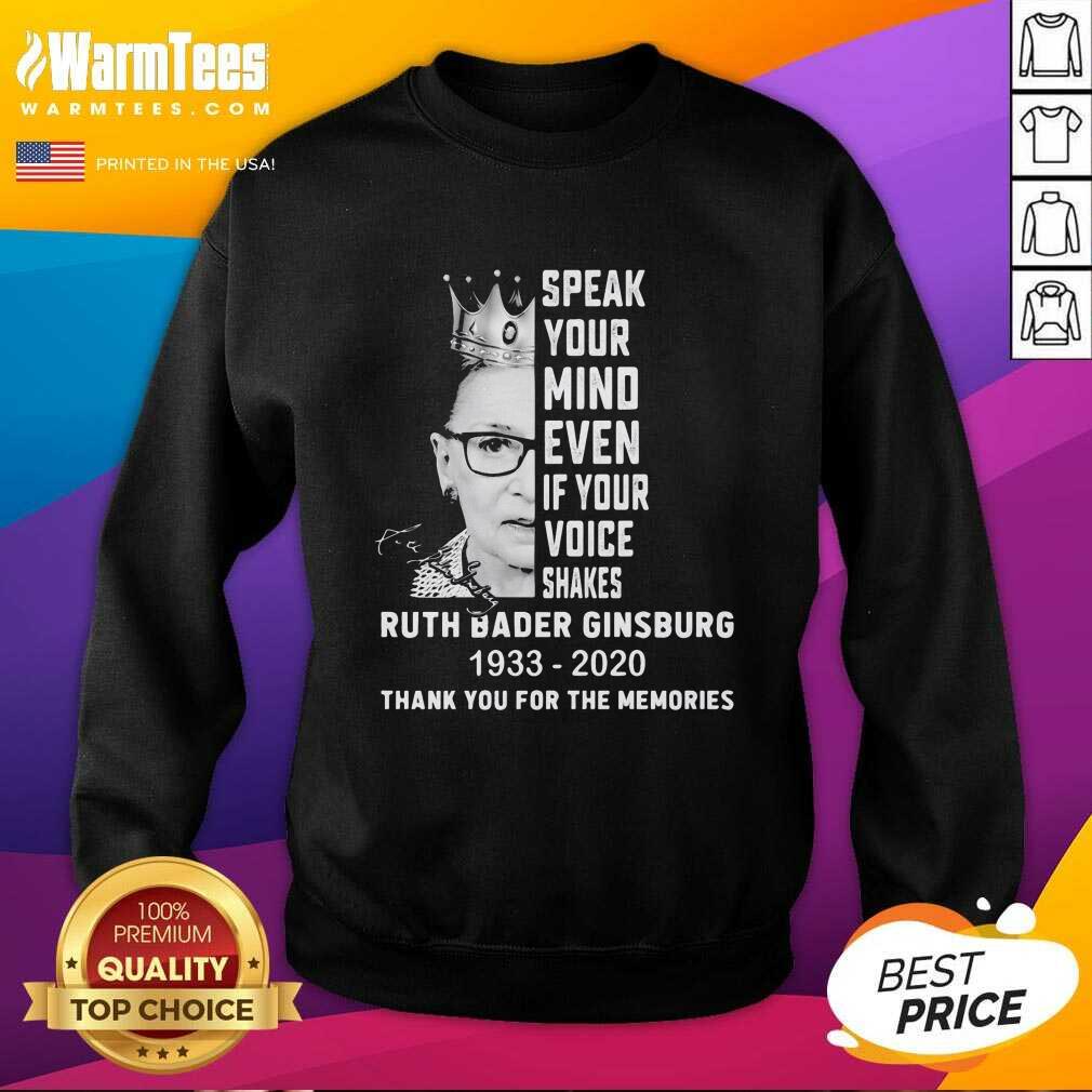 Nice Ruth Bader Ginsburg Speak Your Mind Even If Your Voice Shakes Thank You For The Memories Signature Shirt - Image 5