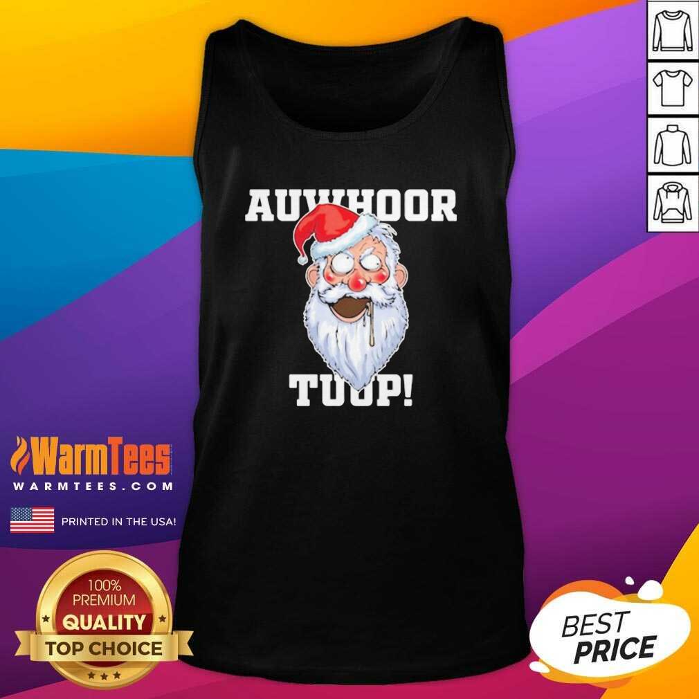 Nice Santa Claus Auwhoor Tuup Christmas Shirt - Image 4