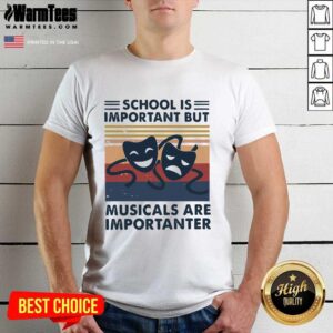 Nice School Important Musicals Importanter Vintage Retro Shirt