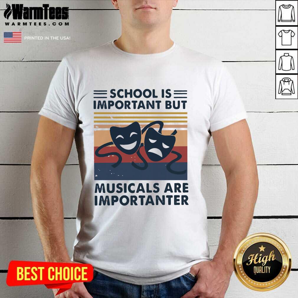 Nice School Important Musicals Importanter Vintage Retro Shirt