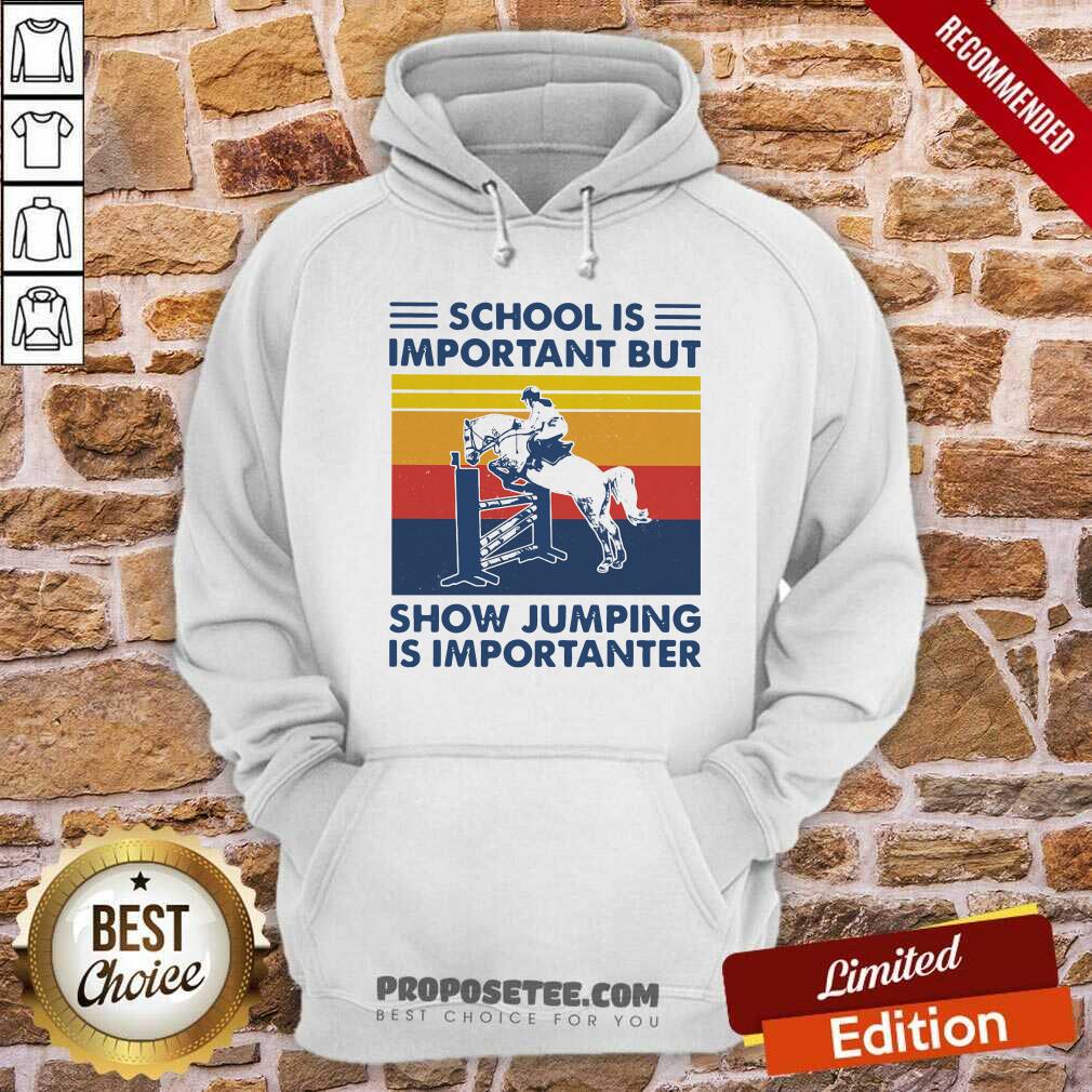Nice School Is Important But Show Jumping Is Importanter Vintage Shirt - Image 2