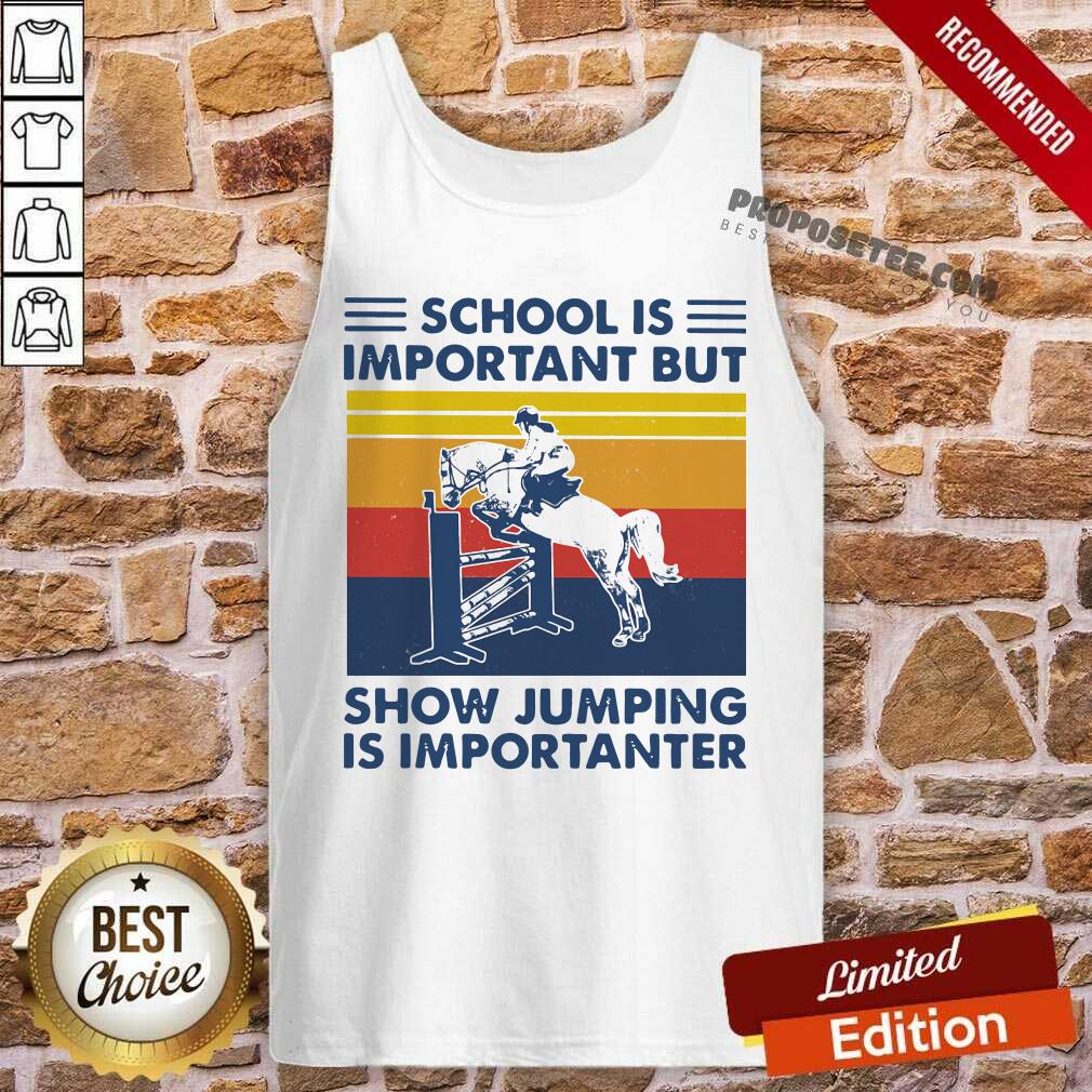 Nice School Is Important But Show Jumping Is Importanter Vintage Shirt - Image 4