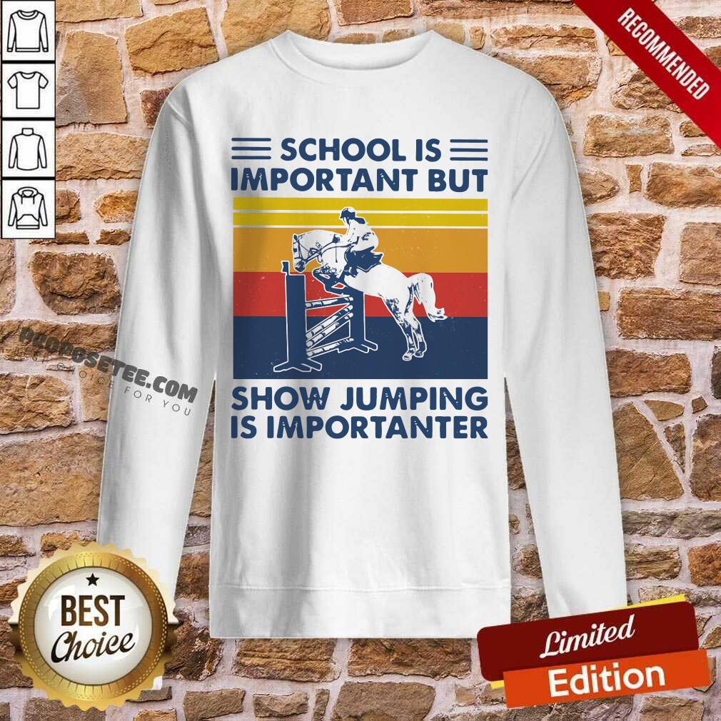 Nice School Is Important But Show Jumping Is Importanter Vintage Shirt - Image 3