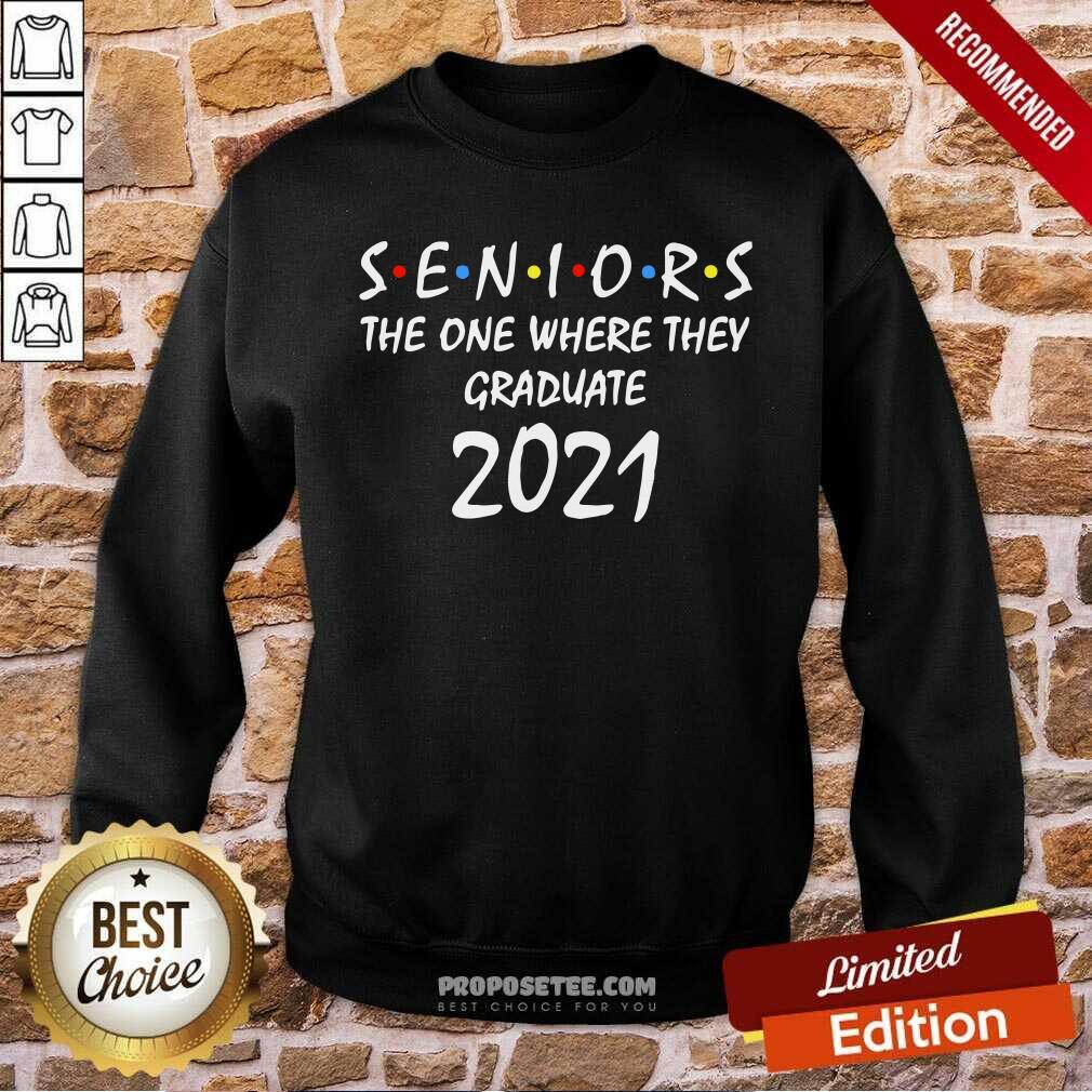 Nice Seniors The One Where They Graduate 2021 Shirt - Image 5