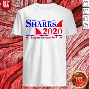 Nice Sharks 2020 Because Humans Suck Shirt