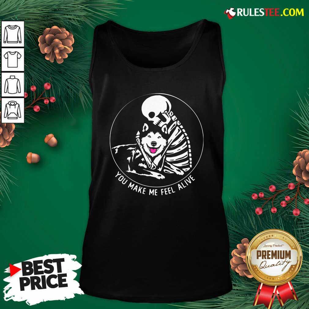 Nice Skeleton Hug Husky You Make Me Feel Alive Shirt - Image 4