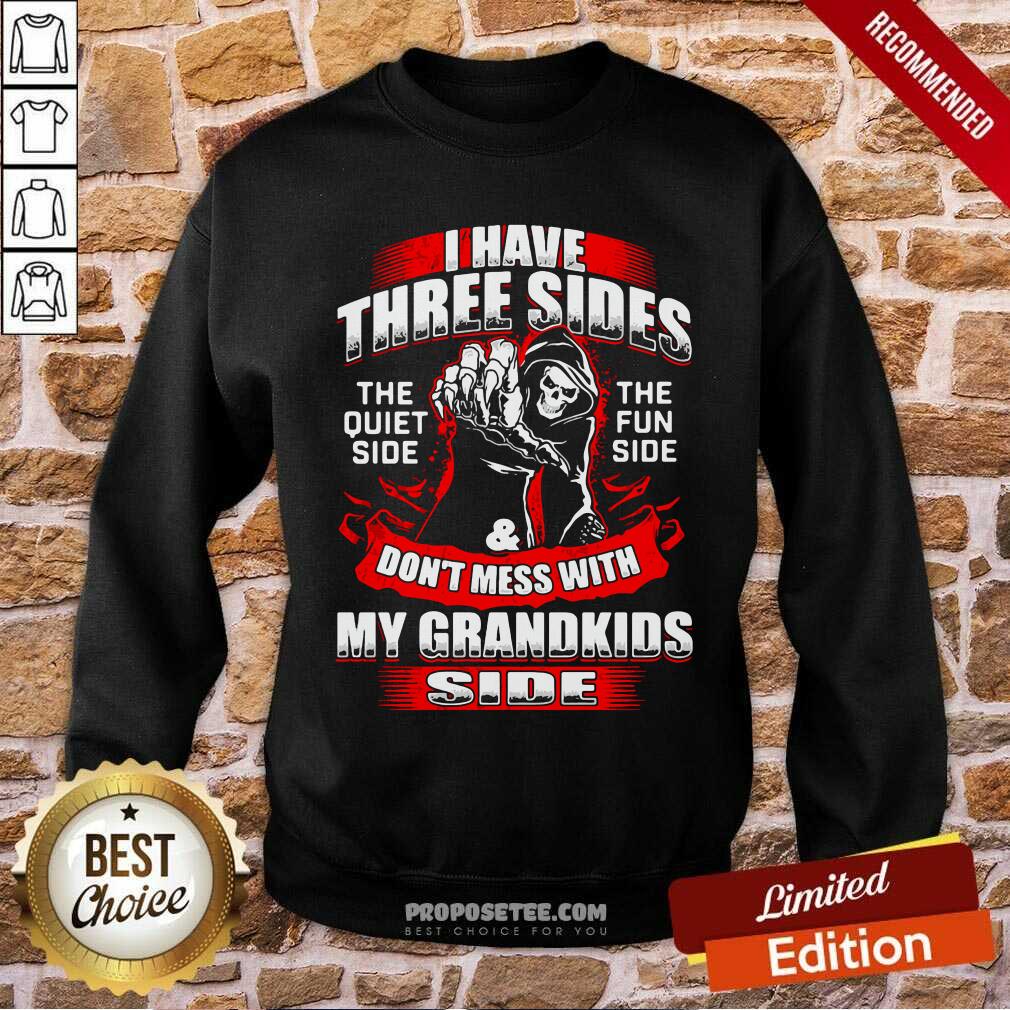Nice Skull I Have Three Sides The Quiet Side The Fun Side And Don’T Mess With My Grandkids Side Shirt - Image 3