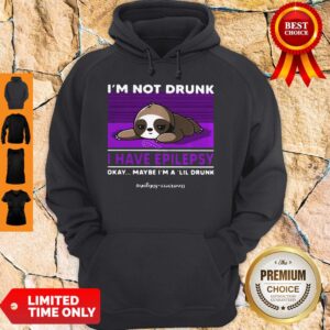 Alternative view of Nice Sloth I'm Not Drunk I Have National Epilepsy Awareness Okay Shirt