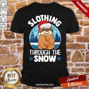 Nice Slothing Through The Snow Christmas Shirt