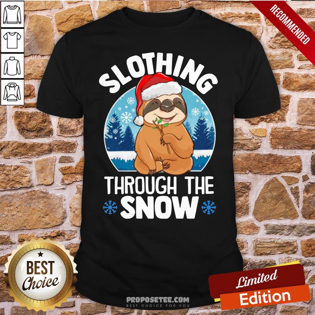 Nice Slothing Through The Snow Christmas Shirt