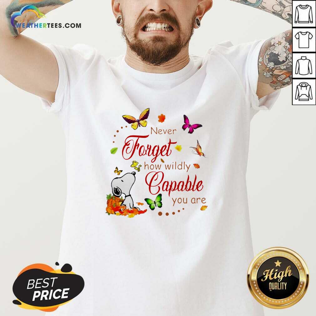 Nice Snoopy Never Forget How Wildly Capable You Shirt - Image 3