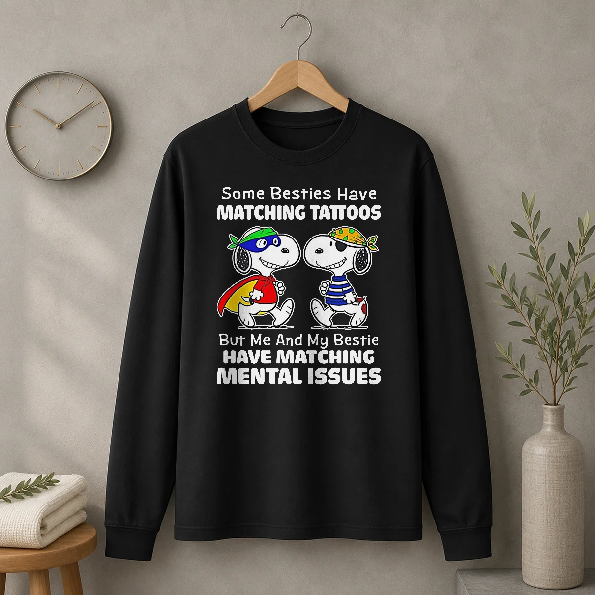 Nice Snoopy Some Besties Have Matching Tattoos But Me And My Bestie Have Matching Mental Issues Shirt - Image 6