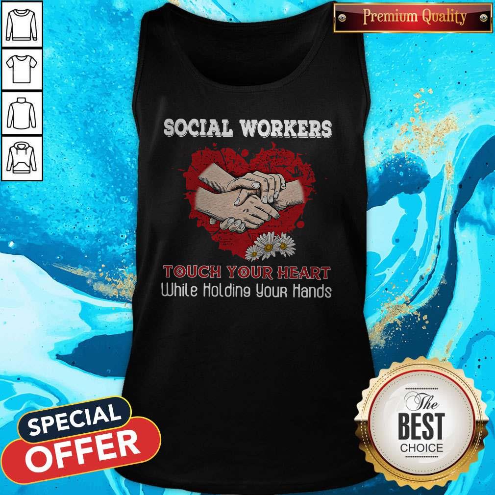 Nice Social Workers Touch Your Heart While Holding Your Hands Shirt - Image 4
